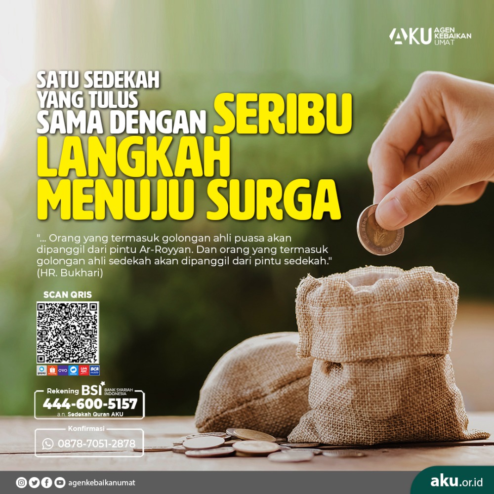 SATU SEDEKAH YANG TULUS SAMA DENGAN SERIBU LANGKAH MENUJU SURGA SATU SEDEKAH YANG TULUS SAMA DENGAN SERIBU LANGKAH MENUJU SURGA
