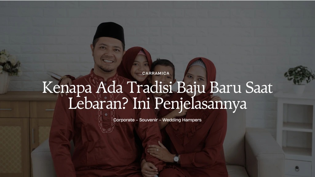 Kenapa Ada Tradisi Baju Baru Saat Lebaran? Ini Penjelasannya Kenapa Ada Tradisi Baju Baru Saat Lebaran? Ini Penjelasannya