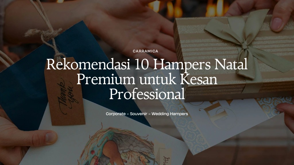 Rekomendasi 10 Hampers Natal Premium untuk Kesan Professional Rekomendasi 10 Hampers Natal Premium untuk Kesan Professional