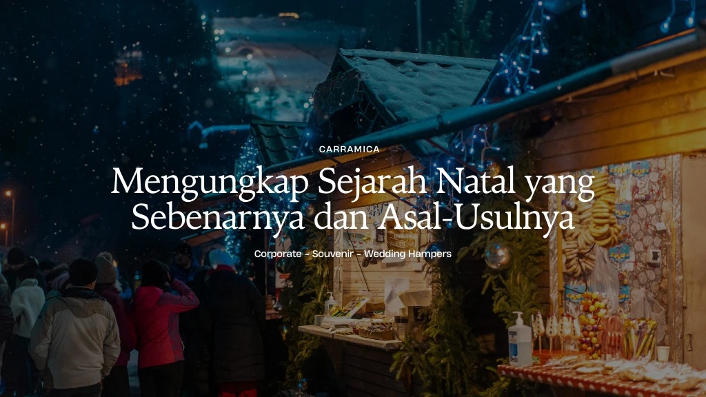 Mengungkap Sejarah Natal yang Sebenarnya dan Asal-Usulnya Mengungkap Sejarah Natal yang Sebenarnya dan Asal-Usulnya