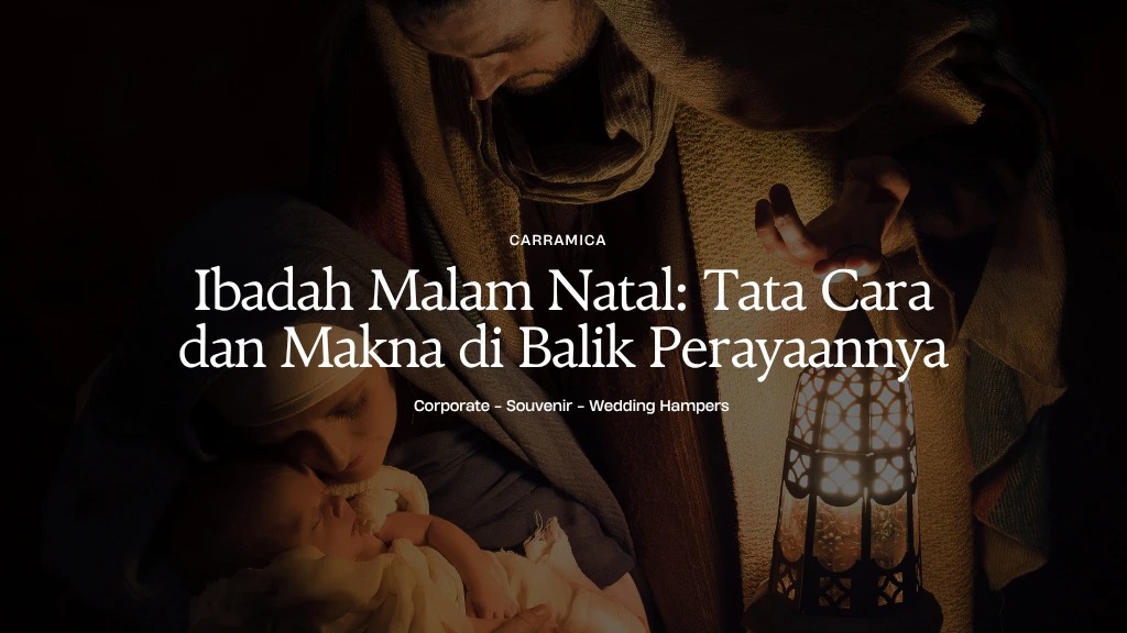 Ibadah Malam Natal: Tata Cara dan Makna di Balik Perayaannya Ibadah Malam Natal: Tata Cara dan Makna di Balik Perayaannya
