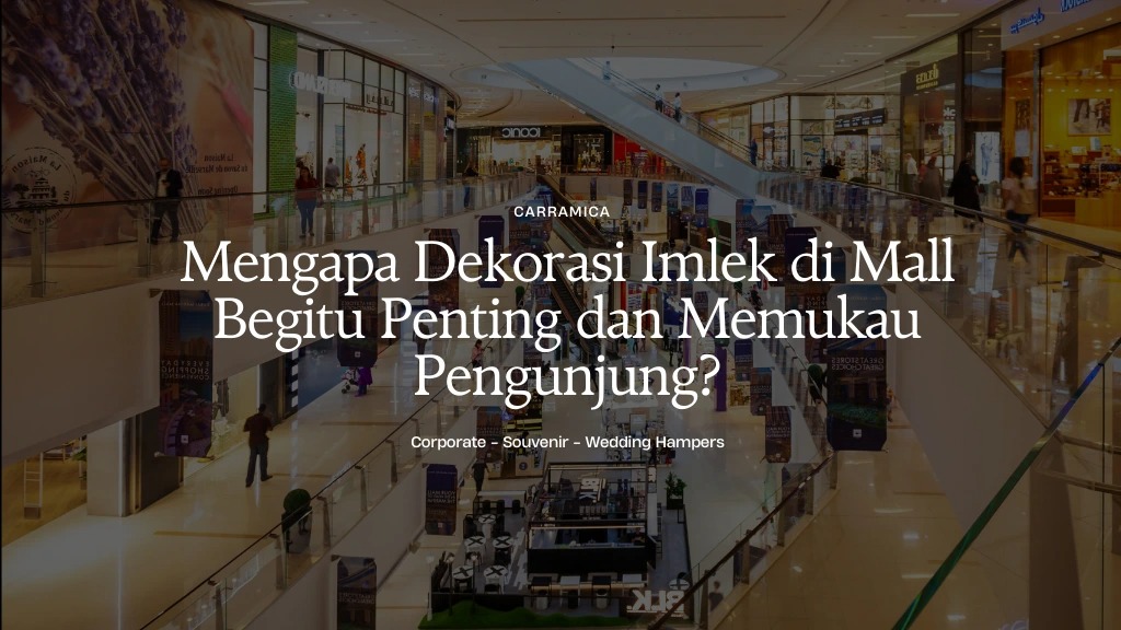 Mengapa Dekorasi Imlek di Mall Begitu Penting dan Memukau Pengunjung? Mengapa Dekorasi Imlek di Mall Begitu Penting dan Memukau Pengunjung?
