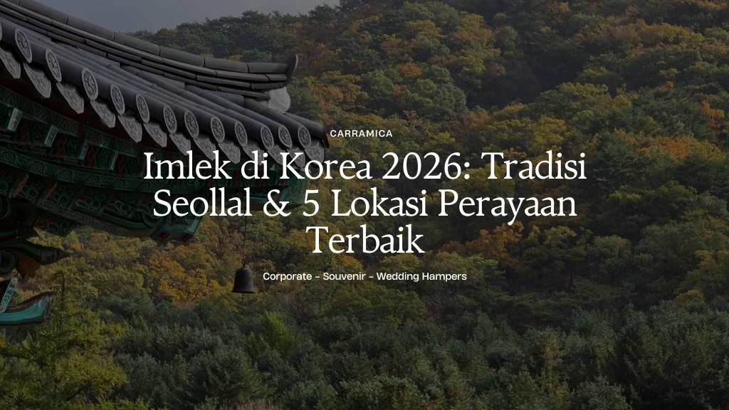 Imlek di Korea 2026: Tradisi Seollal & 5 Lokasi Perayaan Terbaik Imlek di Korea 2026: Tradisi Seollal & 5 Lokasi Perayaan Terbaik