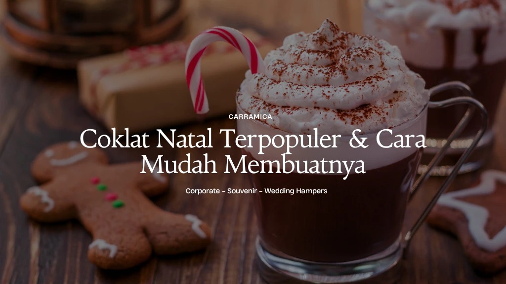 Coklat Natal Terpopuler & Cara Mudah Membuatnya Coklat Natal Terpopuler & Cara Mudah Membuatnya