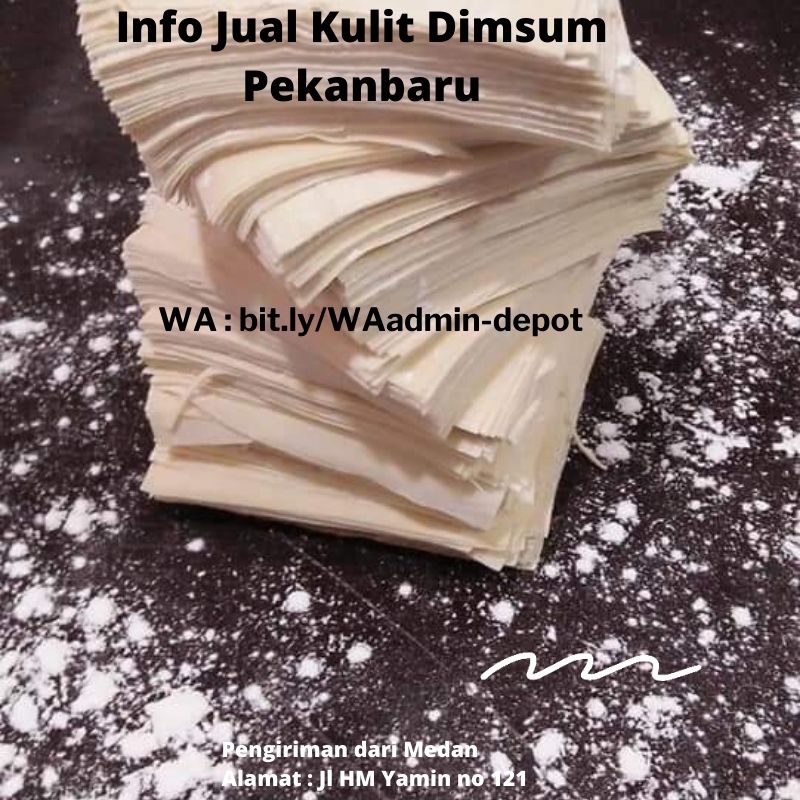 Info Jual Kulit Dimsum Pekanbaru Info Jual Kulit Dimsum Pekanbaru