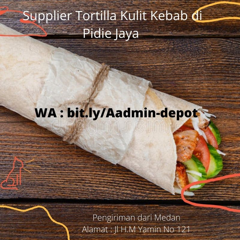 Supplier Tortilla Kulit Kebab di Pidie Jaya Toko asal Kota Medan Supplier Tortilla Kulit Kebab di Pidie Jaya Toko asal Kota Medan