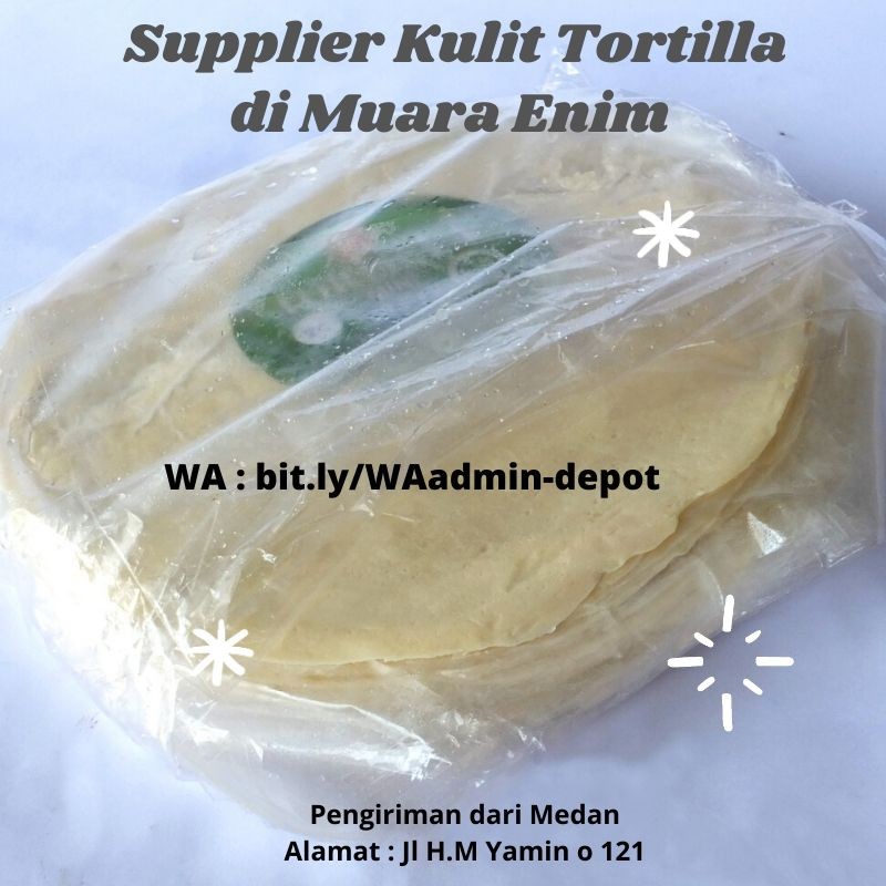 Supplier Kulit Tortilla di Muara Enim Pengiriman dari Kota Medan Supplier Kulit Tortilla di Muara Enim Pengiriman dari Kota Medan