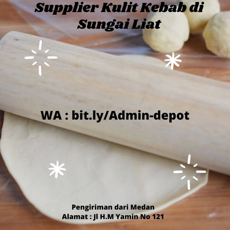 Supplier Kulit Kebab di Sungai Liat Pengiriman dari Kota Medan Supplier Kulit Kebab di Sungai Liat Pengiriman dari Kota Medan