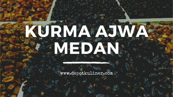 Kurma Ajwa di Medan - Kurma Nabi Kurma Ajwa di Medan - Kurma Nabi