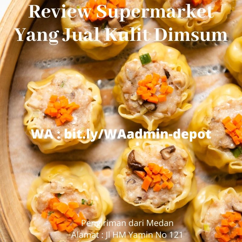Review Supermarket Yang Jual Kulit Dimsum Review Supermarket Yang Jual Kulit Dimsum