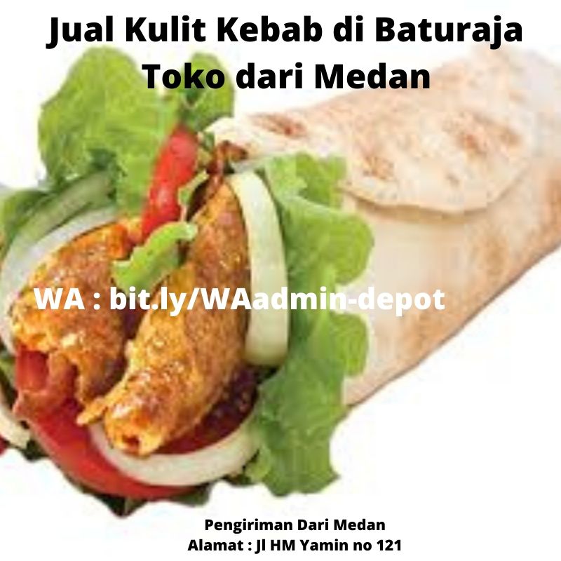 Jual Kulit Kebab di Baturaja Toko dari Medan Jual Kulit Kebab di Baturaja Toko dari Medan