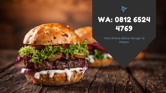 Toko Bahan Burger di Medan Terlengkap Toko Bahan Burger di Medan Terlengkap