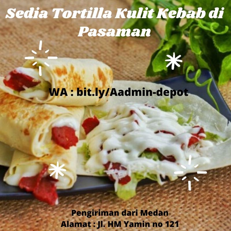 Sedia Tortilla Kulit Kebab di Pasaman Toko from Medan Sedia Tortilla Kulit Kebab di Pasaman Toko from Medan