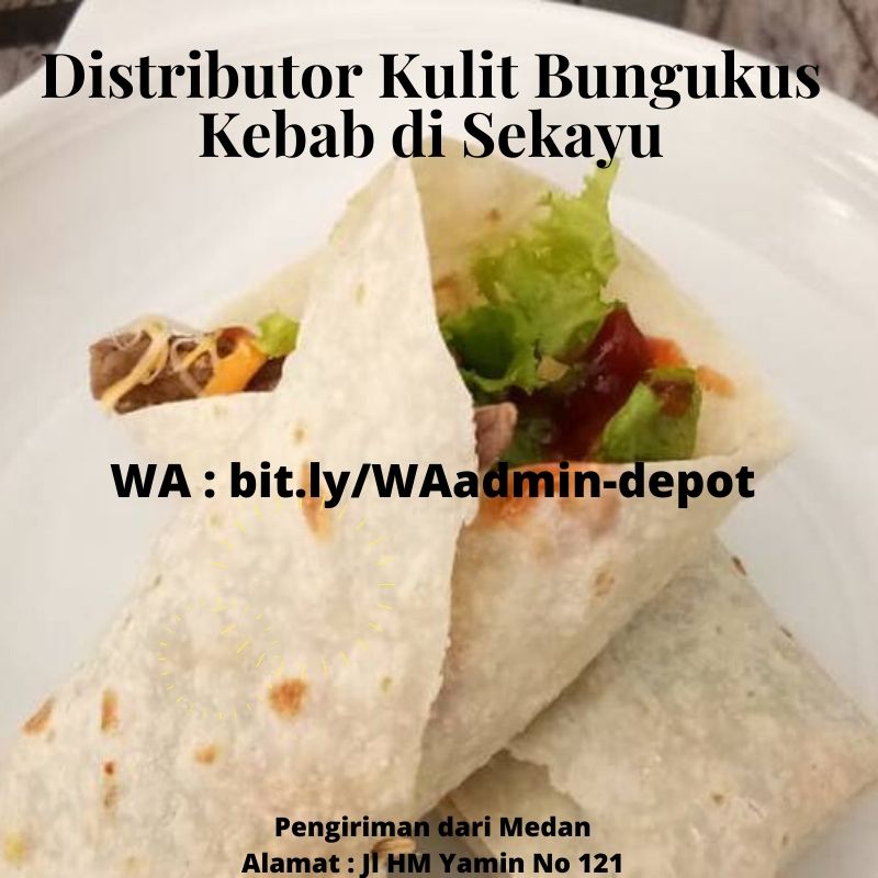 Distributor Kulit Bungkus Kebab di Kampar Toko asal Medan Distributor Kulit Bungkus Kebab di Kampar Toko asal Medan