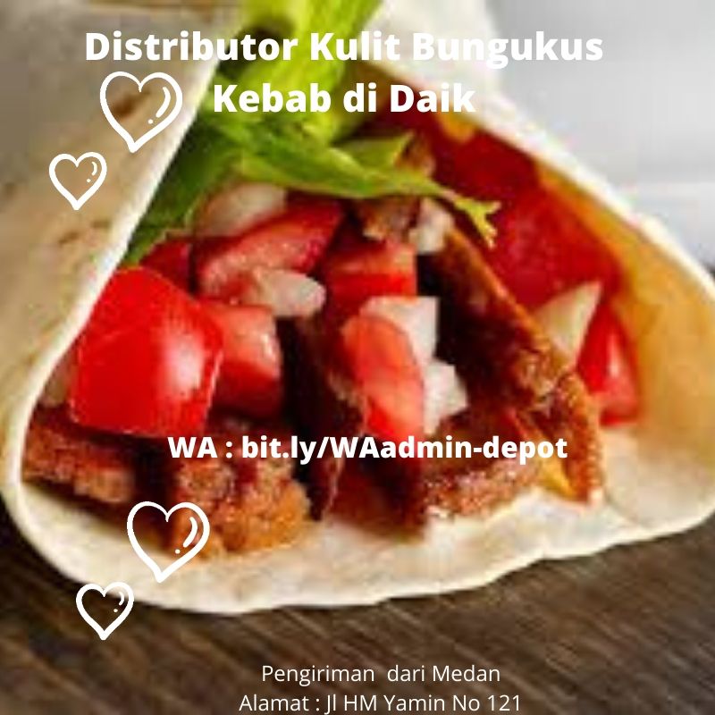 Distributor Kulit Bungkus Kebab di Daik Pengiriman asal Kota Medan Distributor Kulit Bungkus Kebab di Daik Pengiriman asal Kota Medan