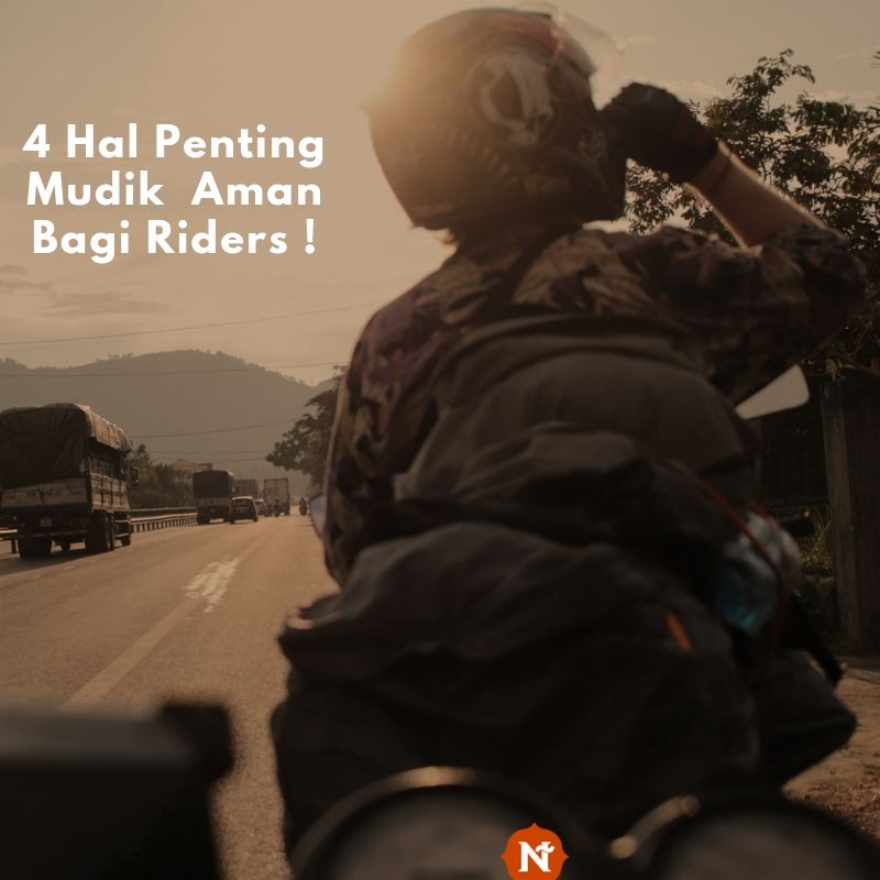 4 Hal Penting Mudik Aman Bagi Riders ! 4 Hal Penting Mudik Aman Bagi Riders !