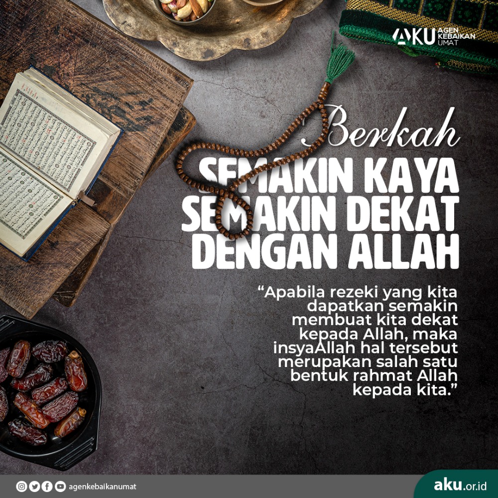 BERKAH ITU SEMAKIN DEKAT DENGAN ALLAH