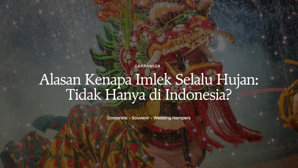 Alasan Kenapa Imlek Selalu Hujan: Tidak Hanya di Indonesia?