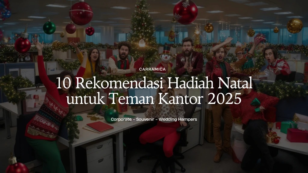 10 Rekomendasi Hadiah Natal untuk Teman Kantor 2025