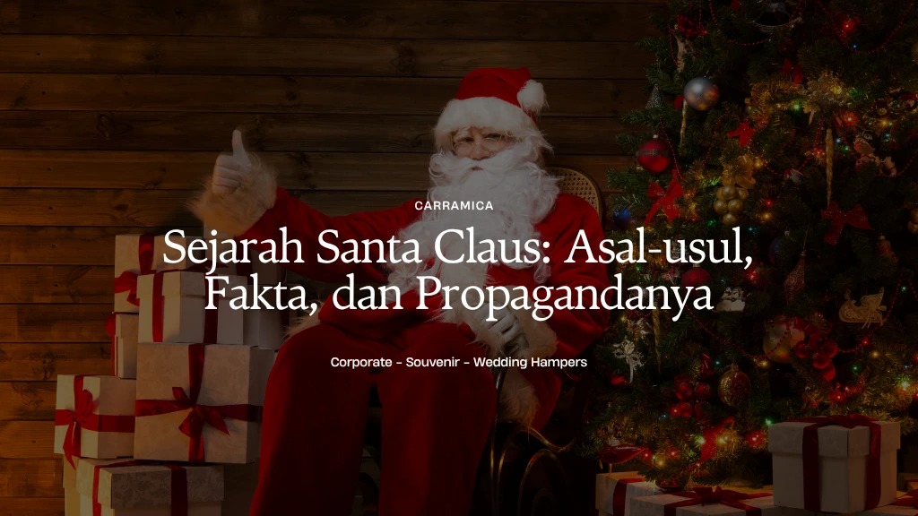 Sejarah Santa Claus: Asal-usul, Fakta, dan Propagandanya