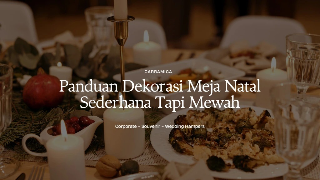 Panduan Dekorasi Meja Natal Sederhana: Rahasia Hotel