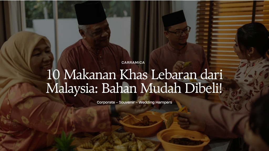 10 Makanan Khas Lebaran dari Malaysia: Bahan Mudah Dibeli!