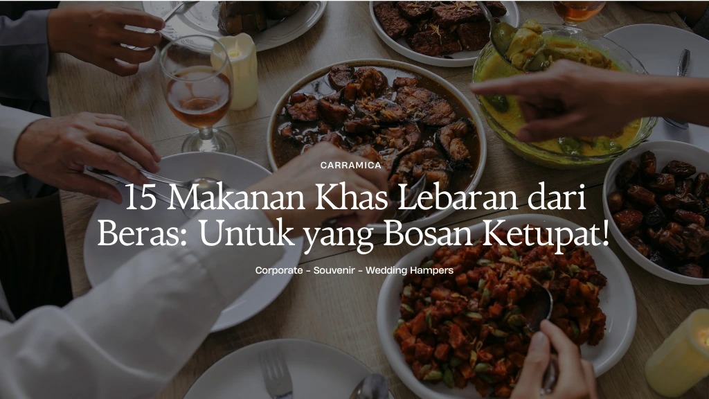 15 Makanan Khas Lebaran dari Beras: Untuk yang Bosan Ketupat!