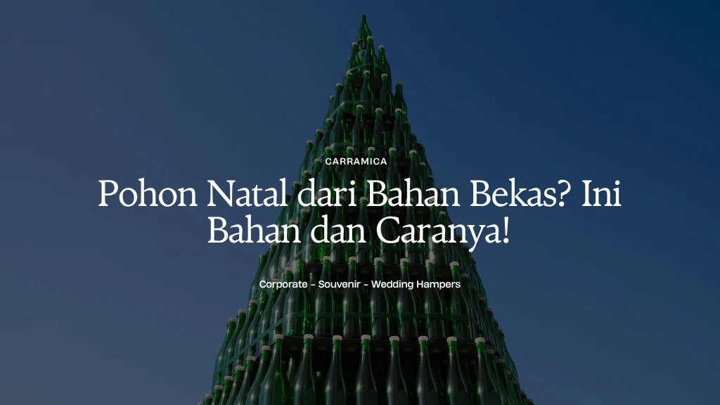 Pohon Natal dari Bahan Bekas? Ini Bahan dan Caranya!