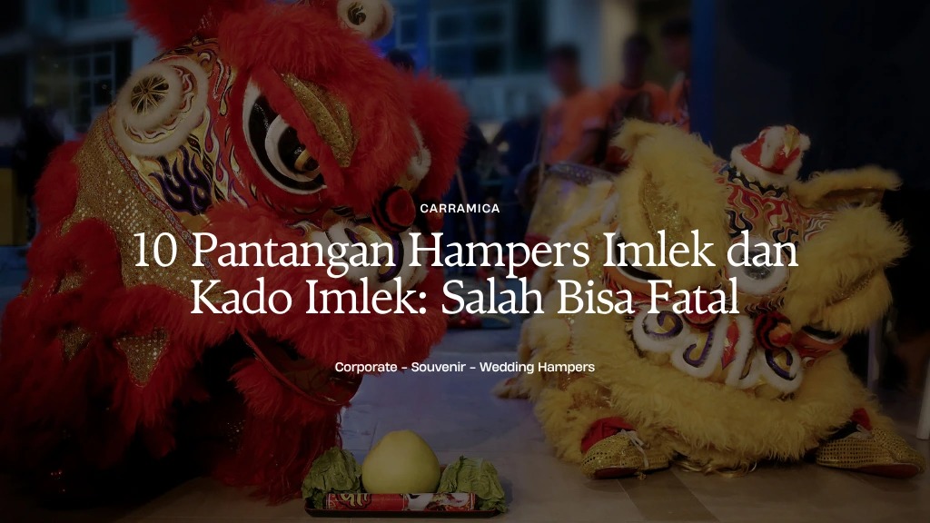 10 Pantangan Hampers Imlek dan Kado Imlek: Salah Bisa Fatal