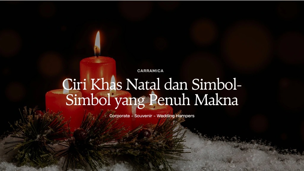 Ciri Khas Natal dan Simbol-Simbol yang Penuh Makna
