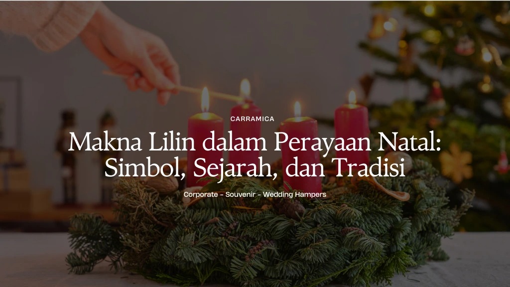 Makna Lilin dalam Perayaan Natal: Simbol, Sejarah, dan Tradisi