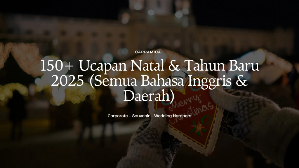 150+ Ucapan Natal & Tahun Baru 2025 (Semua Bahasa Inggris & Daerah)