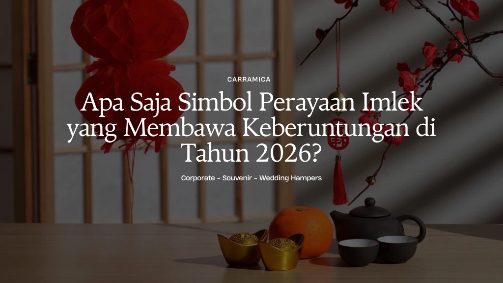 Apa Saja Simbol Perayaan Imlek yang Membawa Keberuntungan di Tahun 2026?