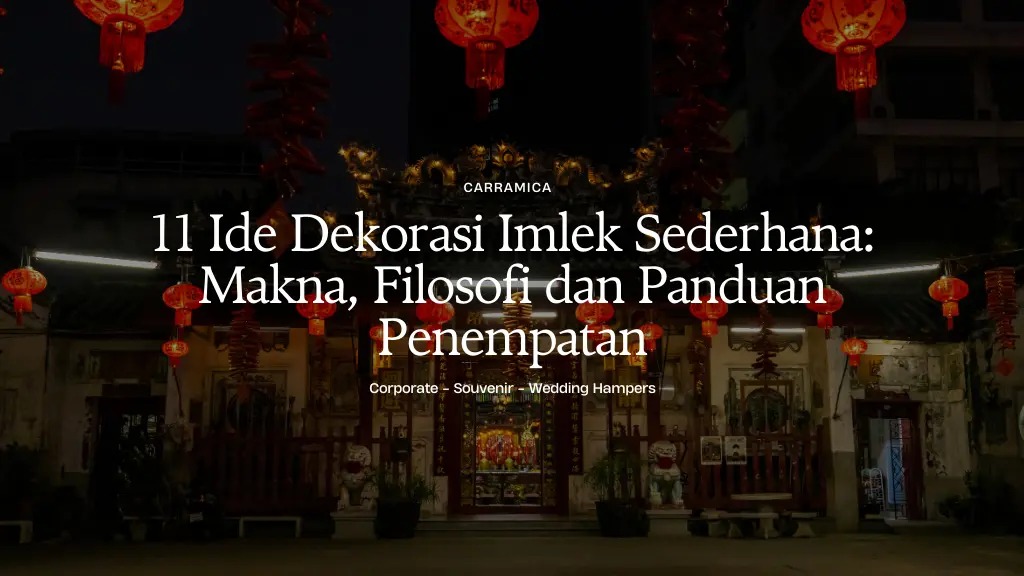 11 Ide Dekorasi Imlek Sederhana: Makna, Filosofi dan Panduan Penempatan