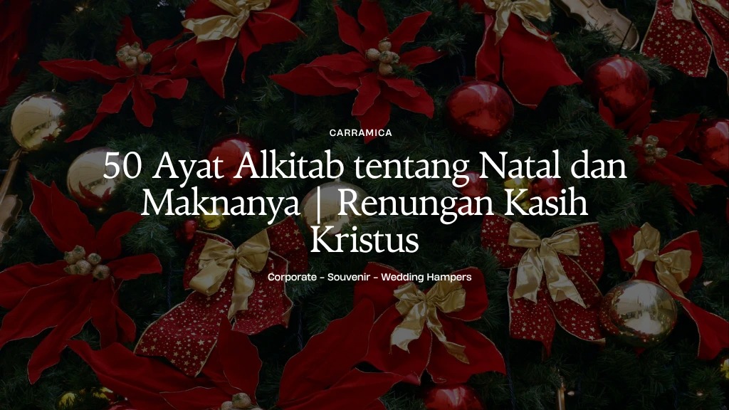 50 Ayat Alkitab tentang Natal dan Maknanya | Renungan Kasih Kristus