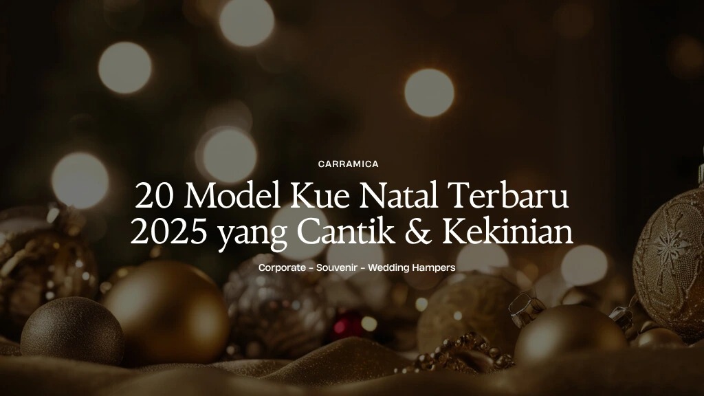 20 Model Kue Natal Terbaru 2025 yang Cantik & Kekinian