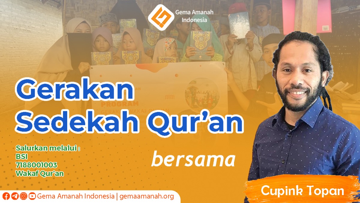 Gerakan Sedekah Qur'an Bersama Bang Cupink Topan Yayasan Gema Amanah Indonesia