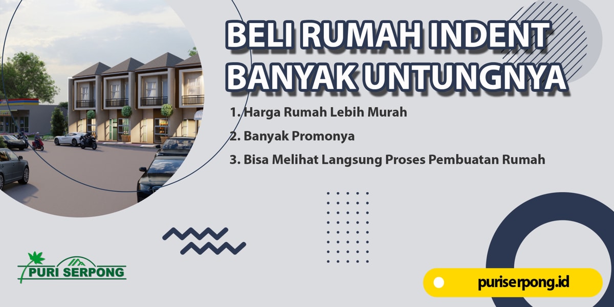 Generasi milenial wajib tau beli rumah inden banyak untungnya