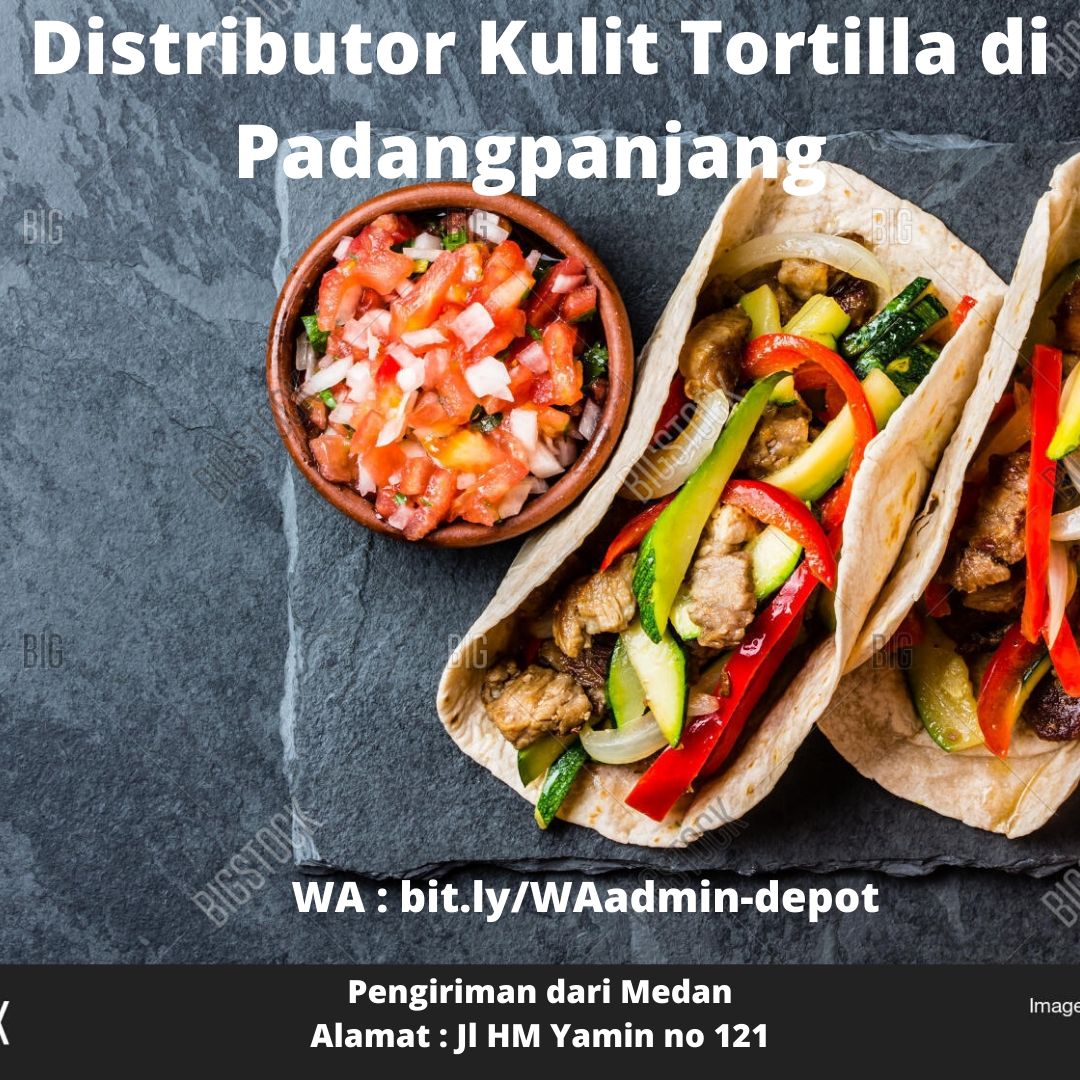 Distributor Kulit Tortilla di Padangpanjang Toko asal Kota Medan