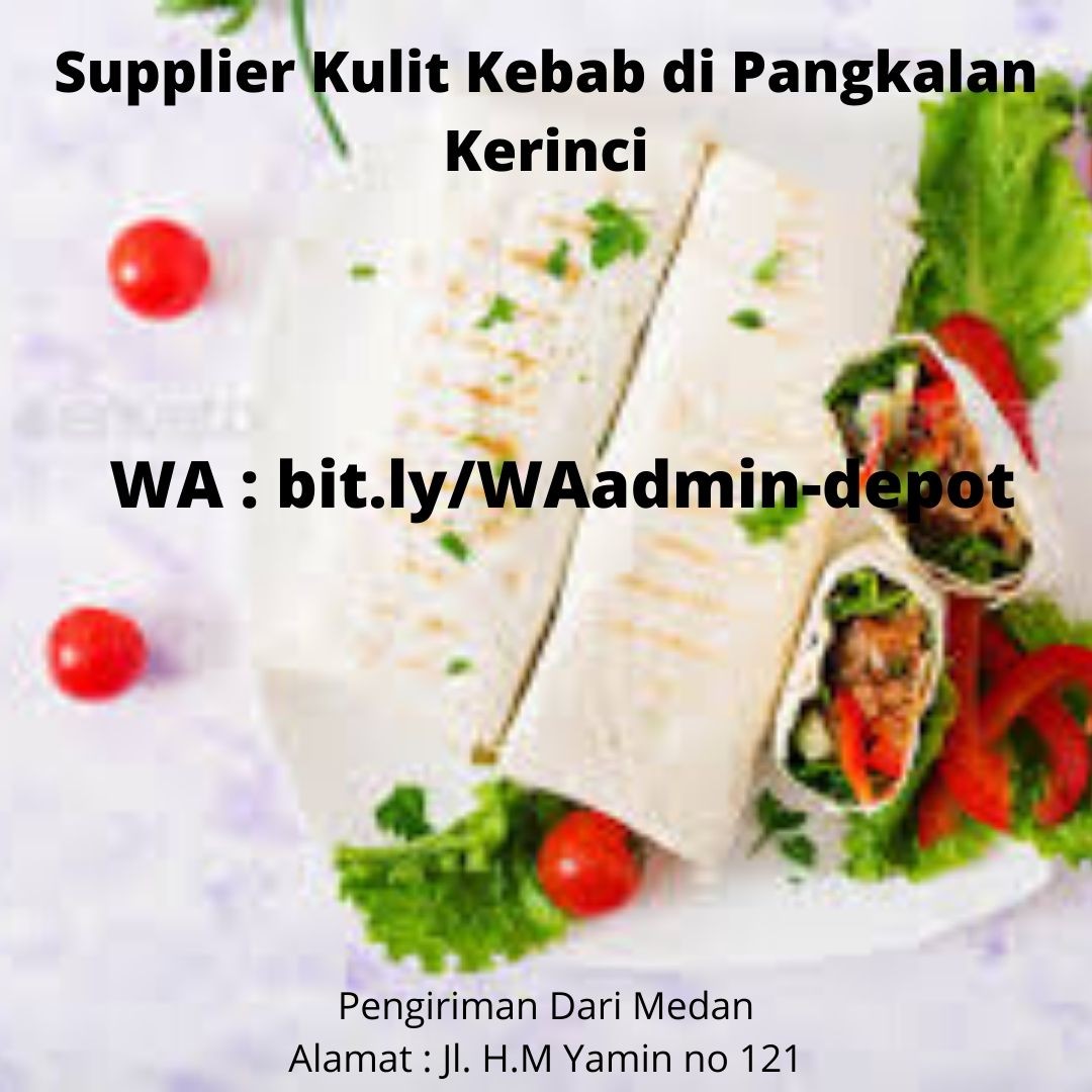 Supplier Kulit Kebab di Pangkalan Kerinci Pengiriman asal Kota Medan