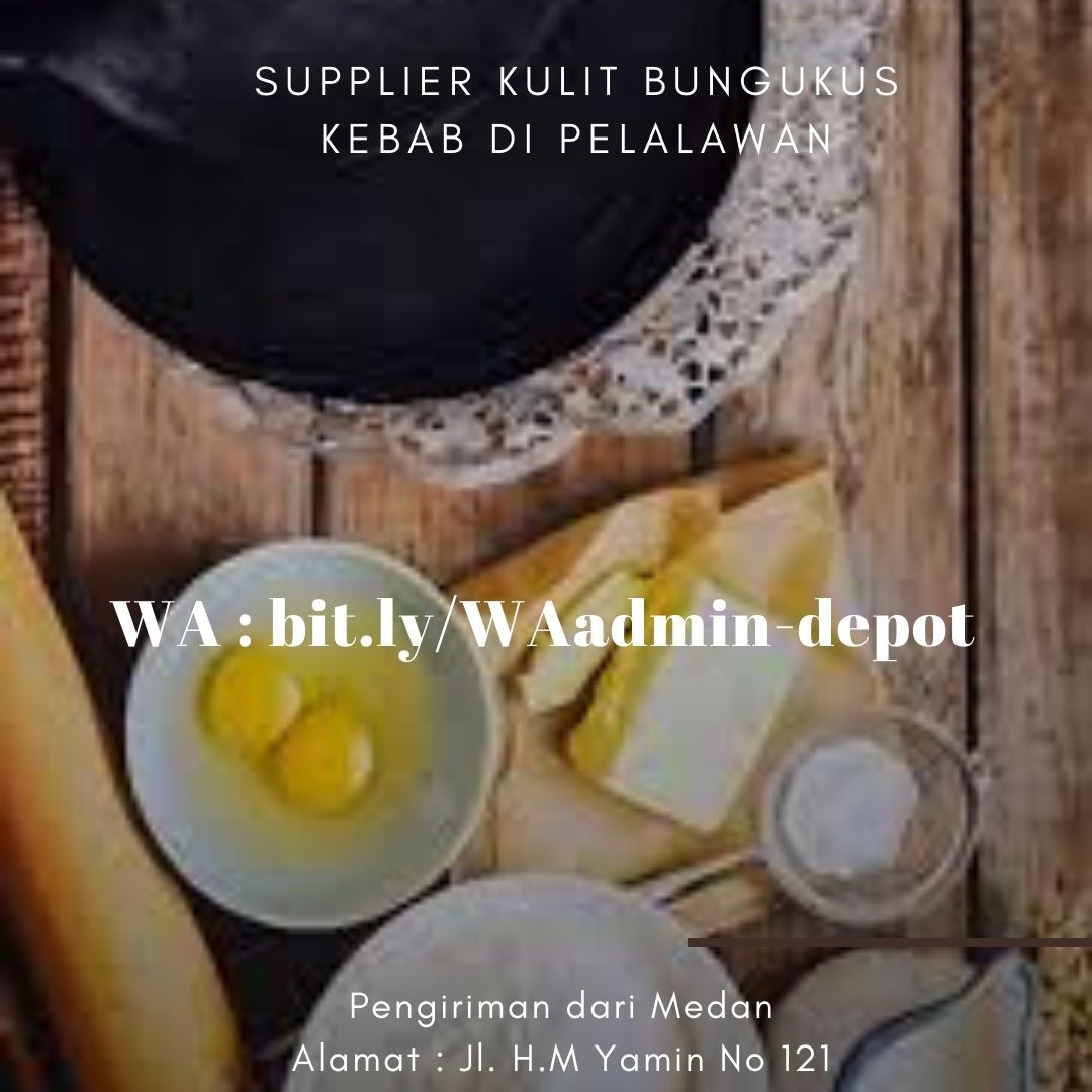 Supplier Kulit Bungkus Kebab di Pelalawan Toko asal Kota Medan