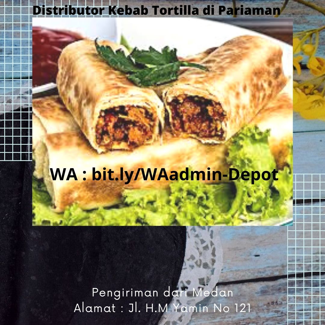 Distributor Kebab Tortilla di Pariaman Toko dari Kota Medan