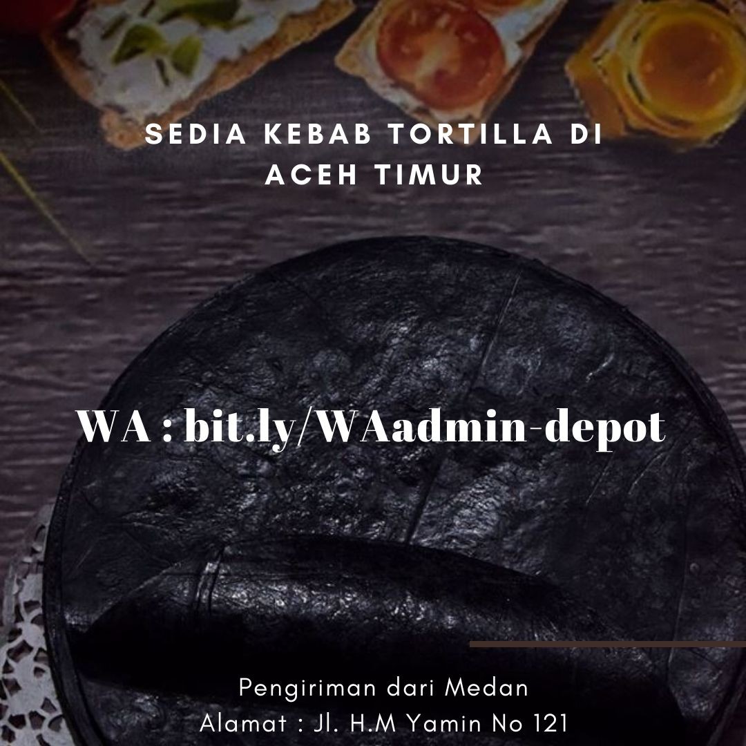 Sedia Kebab Tortilla di Aceh Timur Shipping from Kota Medan