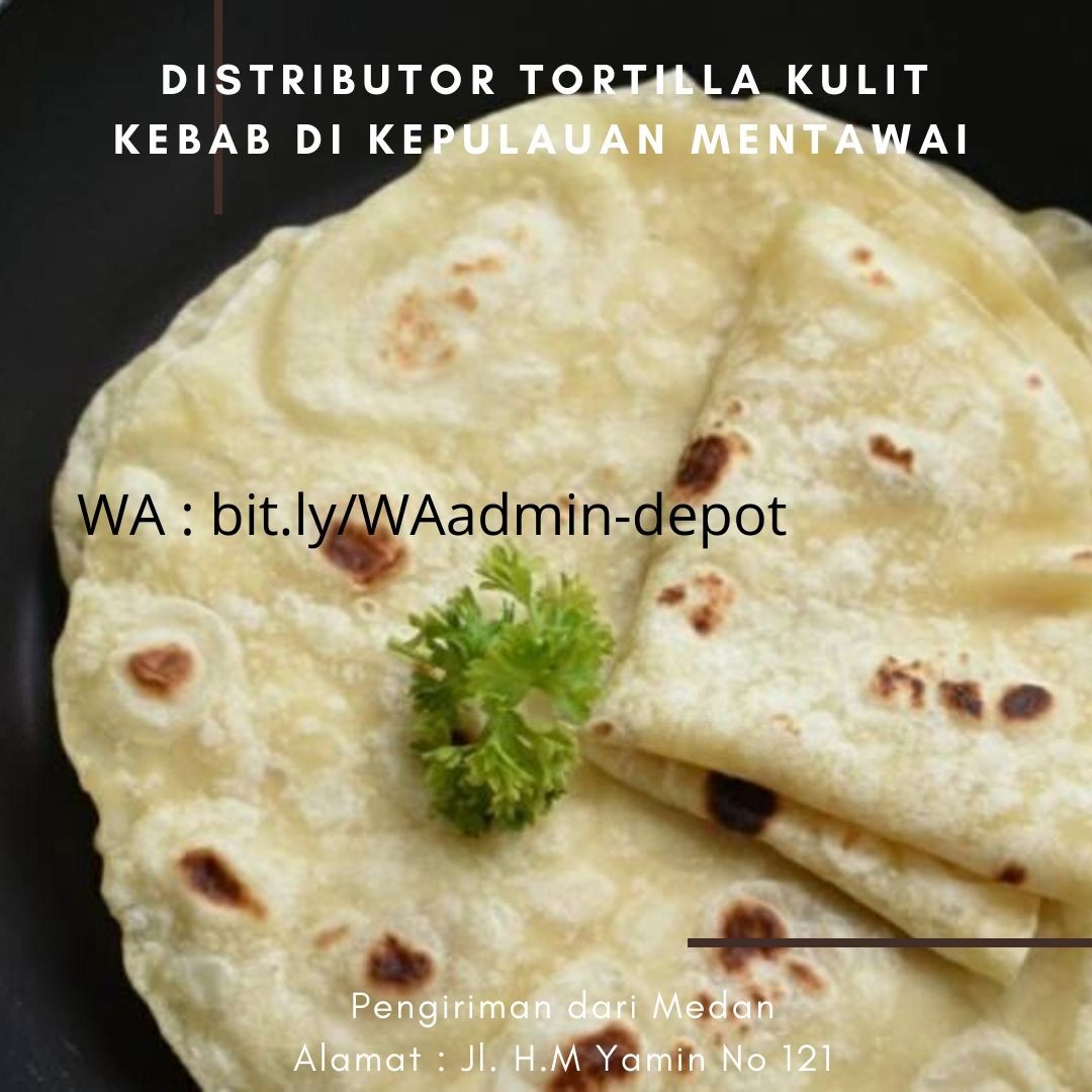 Distributor Tortilla Kulit Kebab di Kepulauan Mentawai Toko from Medan