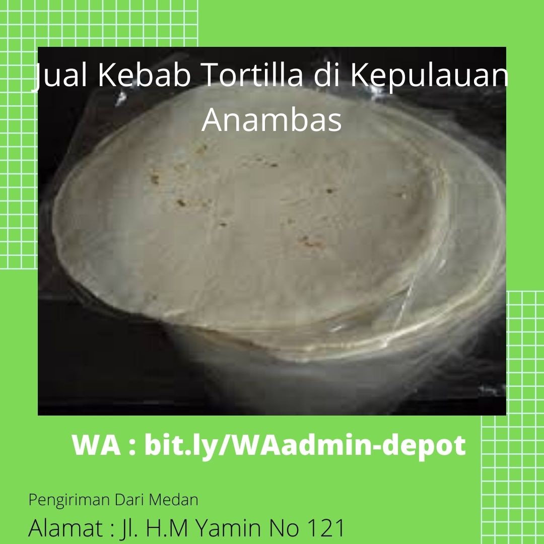 Jual Kebab Tortilla di Kepulauan Anambas Toko dari Medan