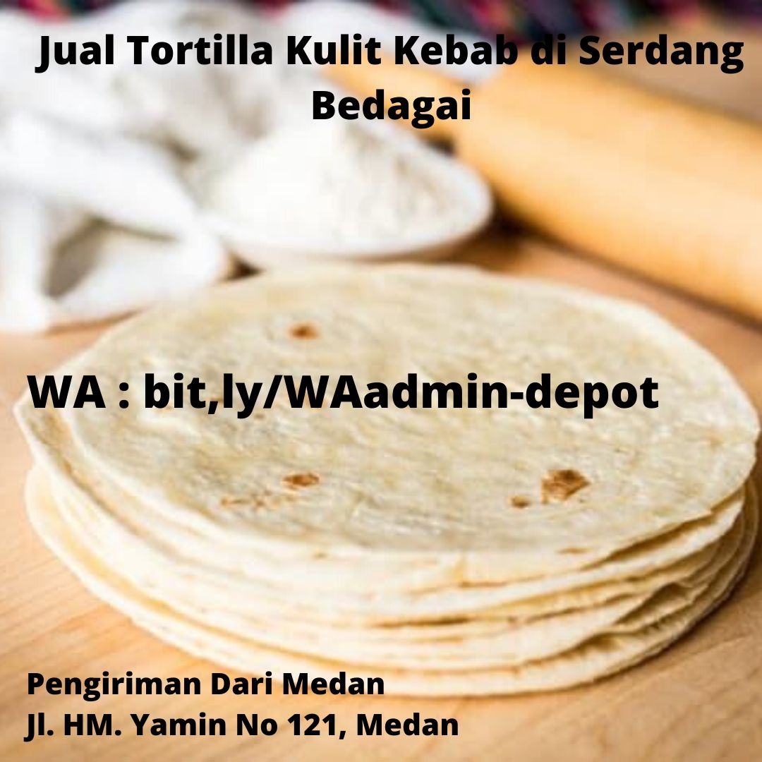 Jual Tortilla Kulit Kebab di Serdang Bedagai Pengiriman dari Kota Medan