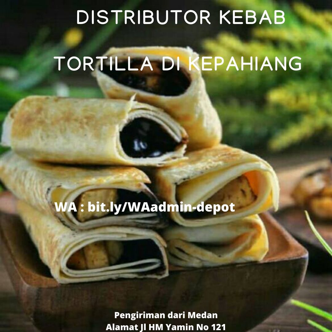 Distributor Kebab Tortilla di Kepahiang Toko asal Medan