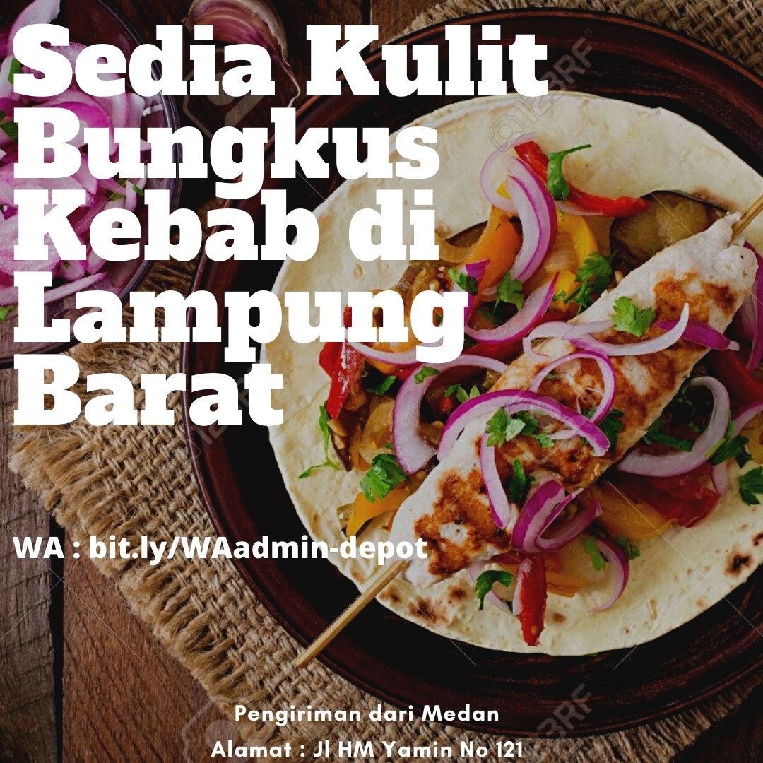 Sedia Kulit Bungkus Kebab di Lampung Barat Toko asal Medan