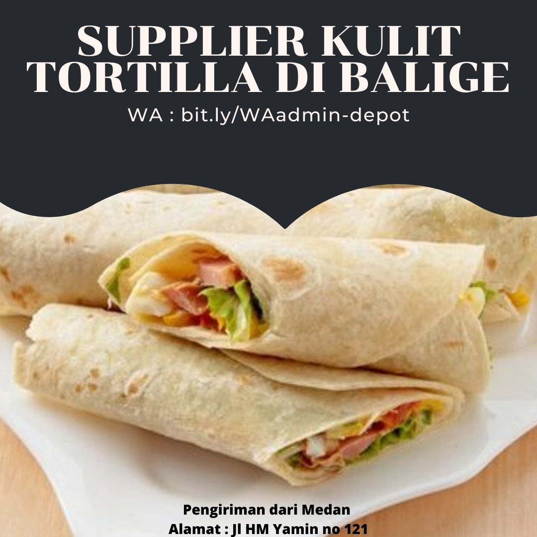 Supplier Kulit Tortilla di Balige Pengiriman asal Medan