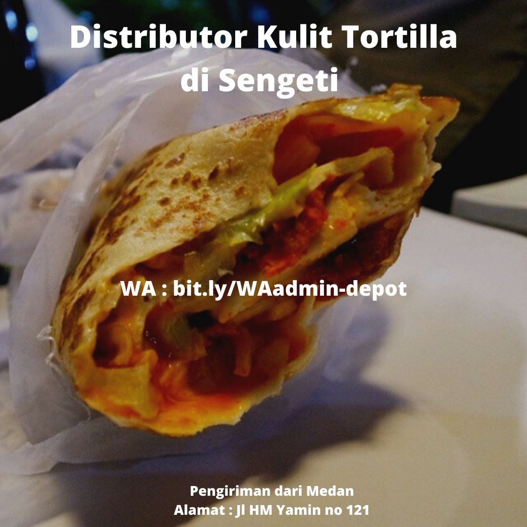 Distributor Kulit Tortilla di Sengeti Toko asal Kota Medan